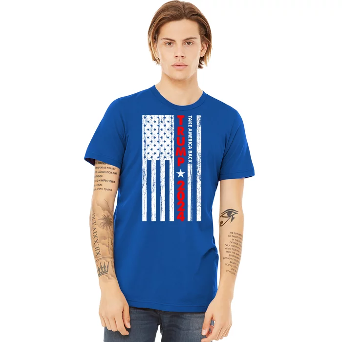 Trump 2024 Usa President Take America Back Gift Premium T-Shirt