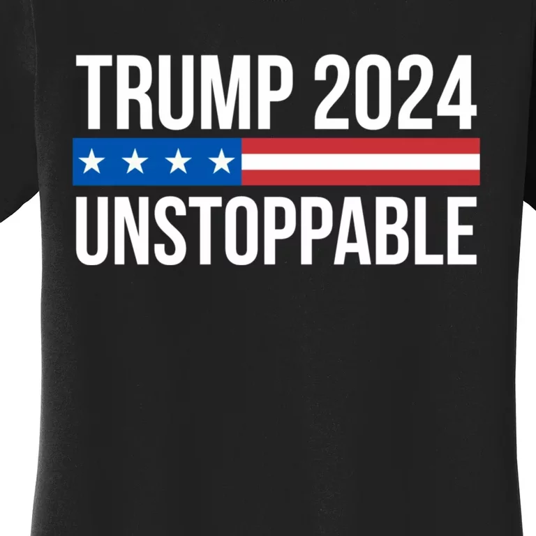 Trump 2024 Unstoppable Women's T-Shirt