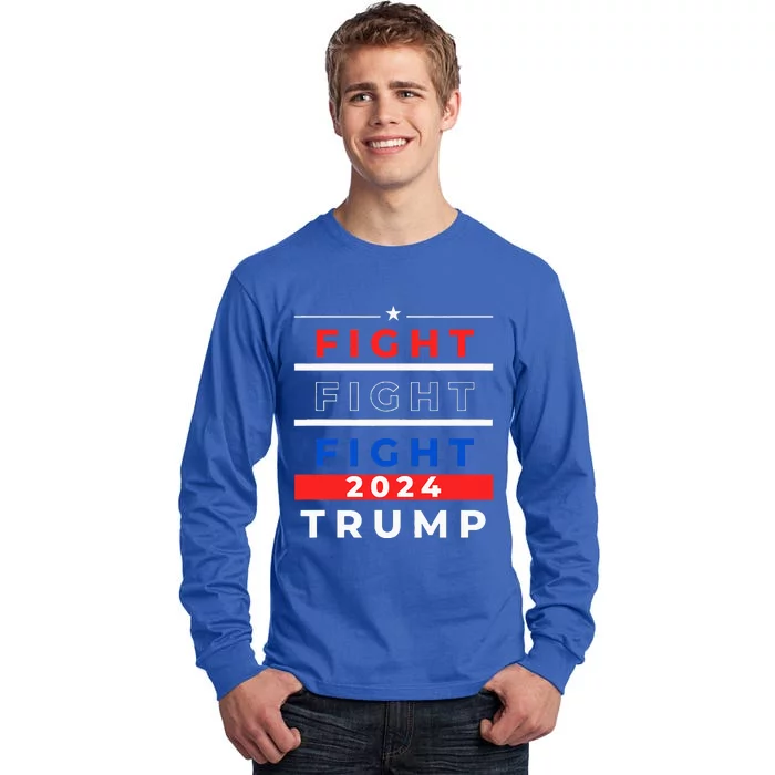 Trump 2024 Us President Will Not Stop Fight For America Tall Long Sleeve T-Shirt