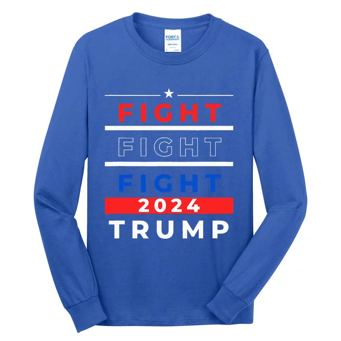 Trump 2024 Us President Will Not Stop Fight For America Tall Long Sleeve T-Shirt