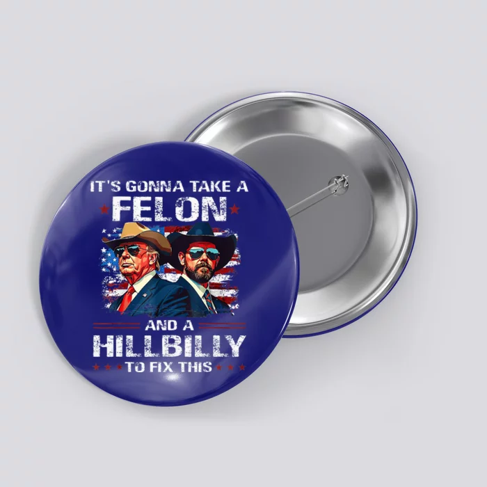 Trump 2024 Vance 2028 Funny Felon Hillbilly Fix Button