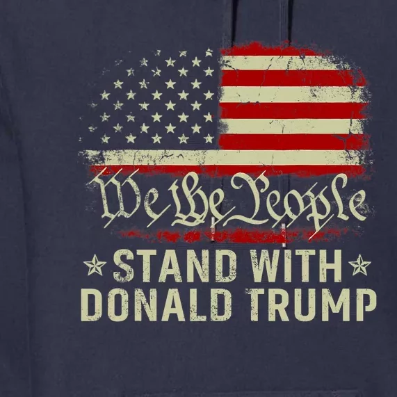 Trump 2024 We The People Stand With Trump Republican Premium Hoodie