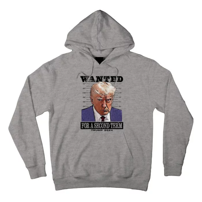 Trump 2024 Wanted For A 2nd Term Tall Hoodie