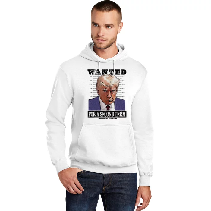 Trump 2024 Wanted For A 2nd Term Hoodie