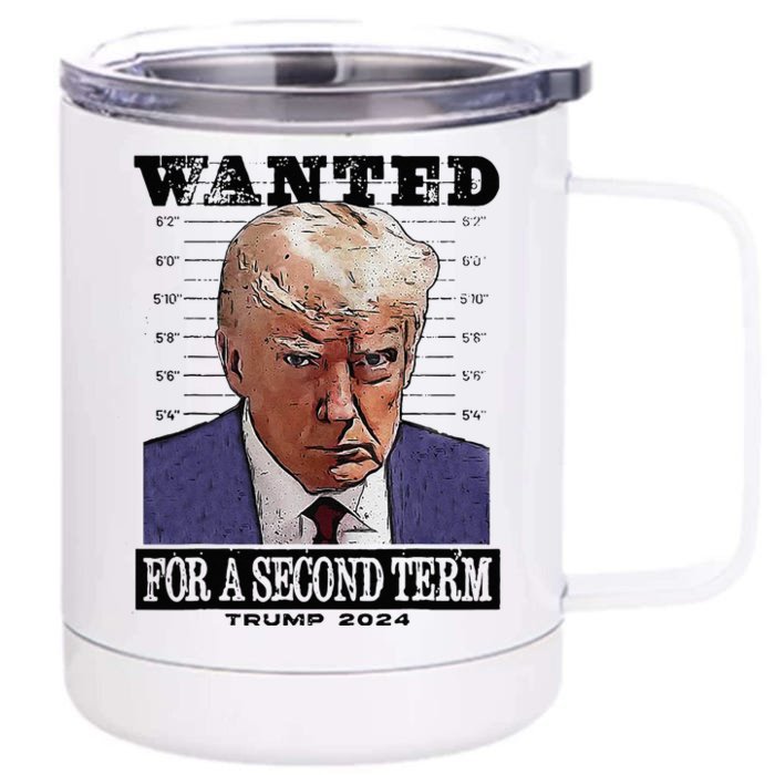 Trump 2024 Wanted For A 2nd Term Front & Back 12oz Stainless Steel Tumbler Cup