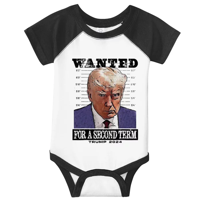 Trump 2024 Wanted For A 2nd Term Infant Baby Jersey Bodysuit