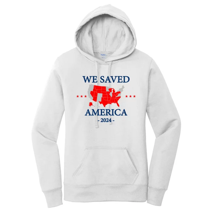 Trump 2024 We Saved America Map Of 2024 Election Results Women's Pullover Hoodie