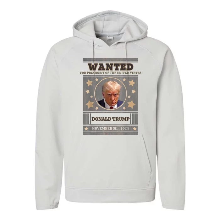 Trump 2024 Wanted For President Of The United States Performance Fleece Hoodie