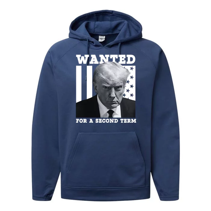 Trump 2024 Wanted For A 2nd Term Performance Fleece Hoodie