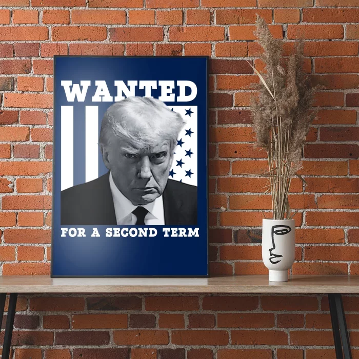 Trump 2024 Wanted For A 2nd Term Poster