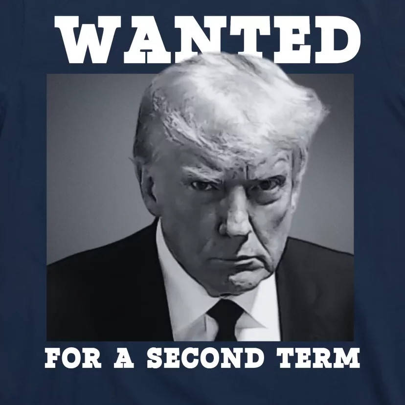 Trump 2024 Wanted For A 2nd Term T-Shirt