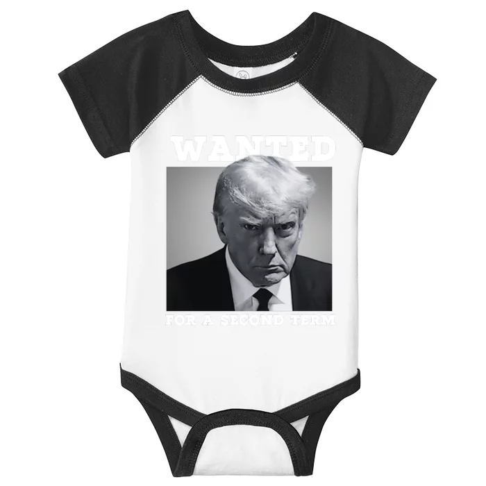 Trump 2024 Wanted For A 2nd Term Infant Baby Jersey Bodysuit