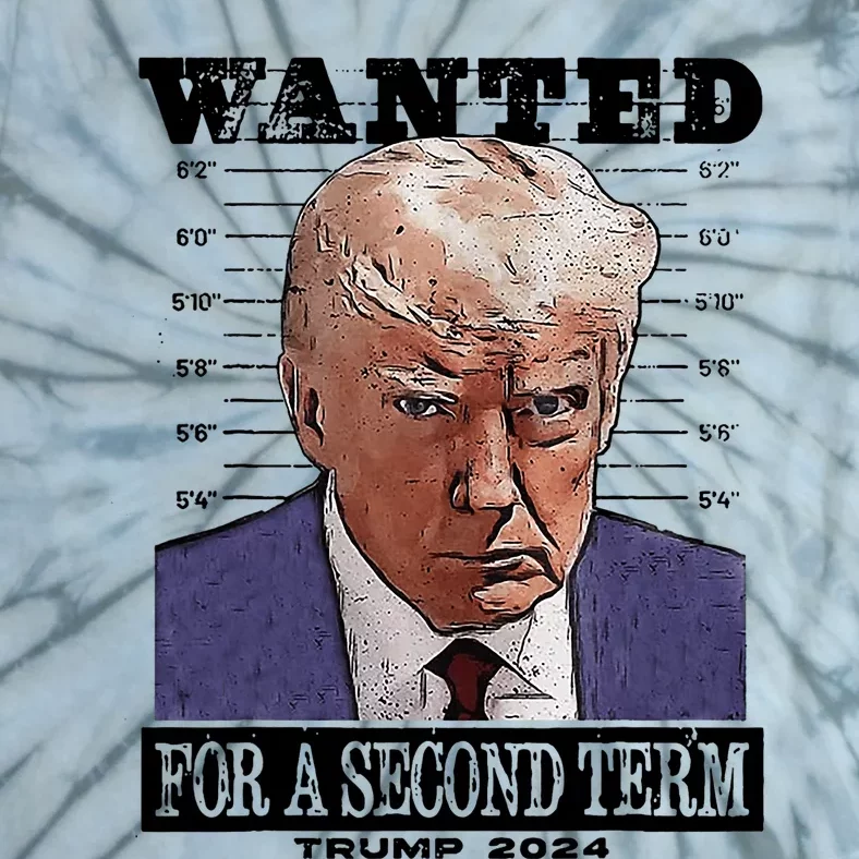 Trump 2024 Wanted For A 2nd Term Tie-Dye T-Shirt