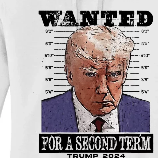 Trump 2024 Wanted For A 2nd Term Women's Pullover Hoodie