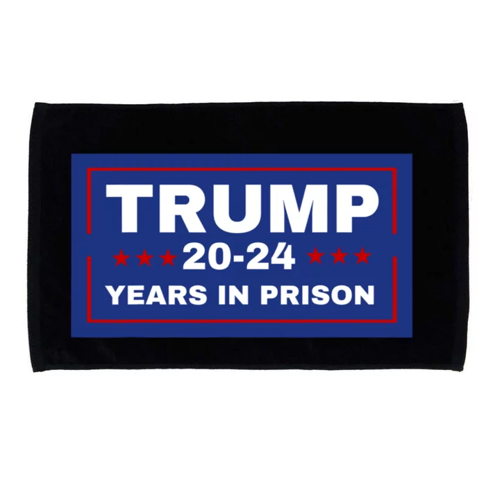 Trump 20,24 Years In Prison, Democrats Liberals Microfiber Hand Towel