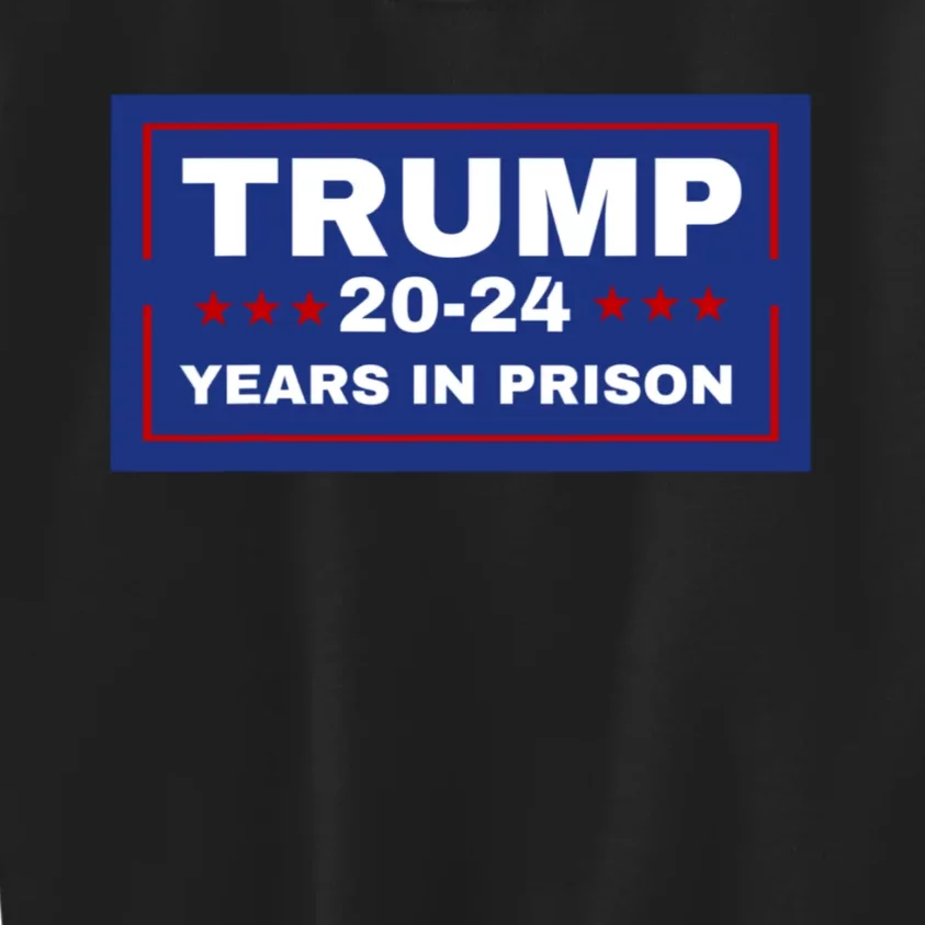 Trump 20,24 Years In Prison, Democrats Liberals Kids Sweatshirt