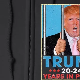 Trump 2024 Years In Prison Funny Anti Trump Full Zip Hoodie