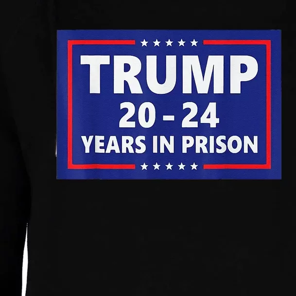 Trump 2024 Years In Prison Trump In 2024 Funny Womens Funnel Neck Pullover Hood