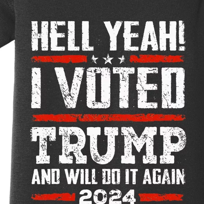 Trump 2024 Yeah! I Voted Trump And Will Do It Again Funny Baby Bodysuit