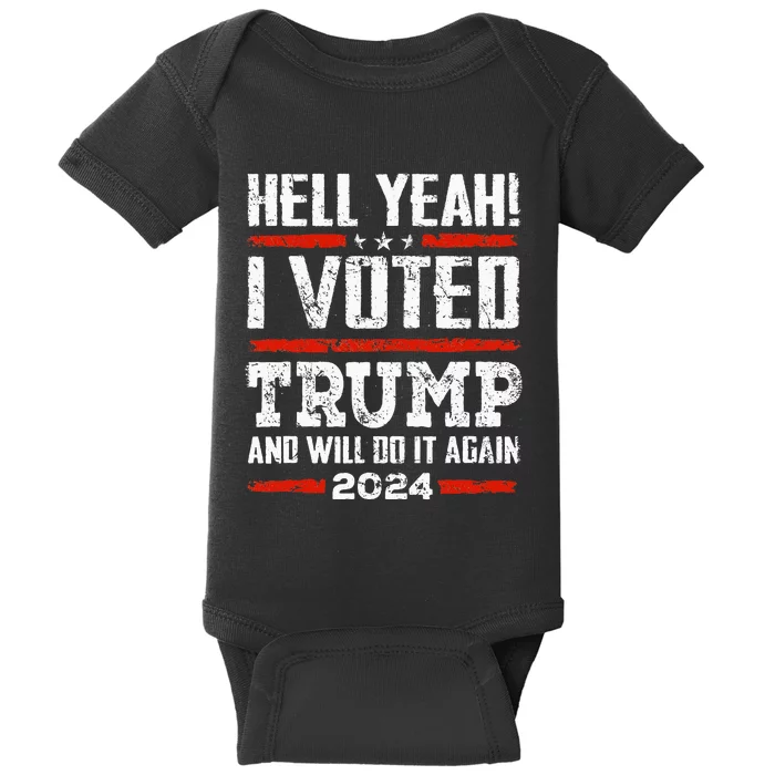 Trump 2024 Yeah! I Voted Trump And Will Do It Again Funny Baby Bodysuit