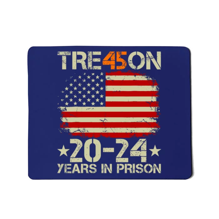 Tre45on 2024 Years In Prison AntI Trump 2024 Mousepad