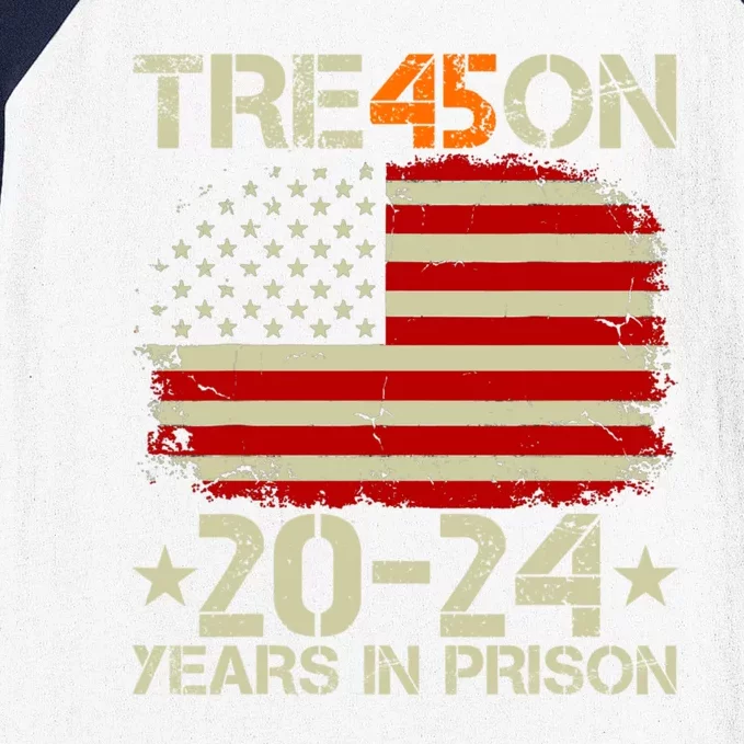 Tre45on 2024 Years In Prison AntI Trump 2024 Baseball Sleeve Shirt