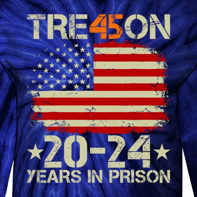 Tre45on 2024 Years In Prison AntI Trump 2024 Tie-Dye Long Sleeve Shirt