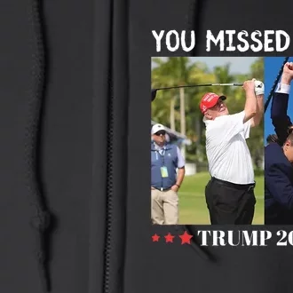 Trump 2024 You Missed Twice Golf Political Full Zip Hoodie