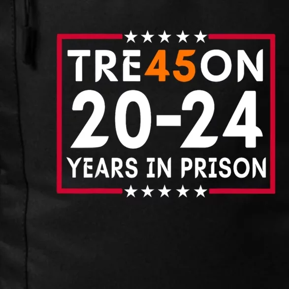 Tre45on 2024 Years In Prison Anti Trump Political Daily Commute Backpack