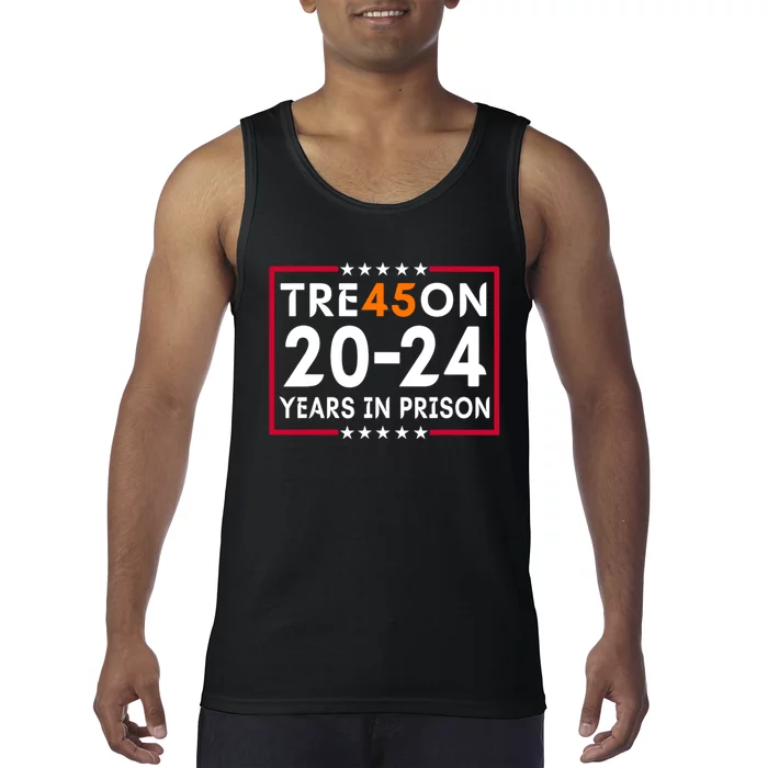 Tre45on 2024 Years In Prison Anti Trump Political Tank Top