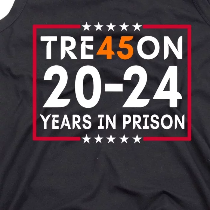 Tre45on 2024 Years In Prison Anti Trump Political Tank Top