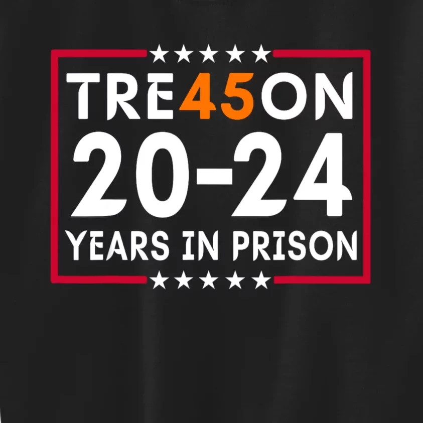 Tre45on 2024 Years In Prison Anti Trump Political Kids Sweatshirt