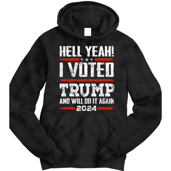 Trump 2024 Yeah! I Voted Trump And Will Do It Again Tie Dye Hoodie