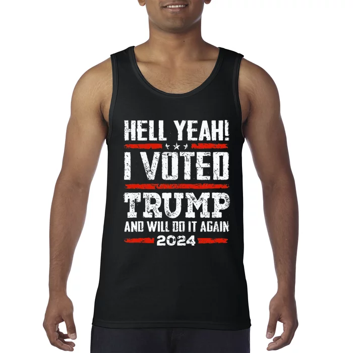 Trump 2024 Yeah! I Voted Trump And Will Do It Again Tank Top