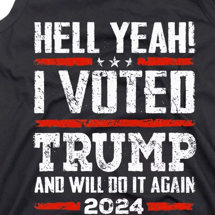 Trump 2024 Yeah! I Voted Trump And Will Do It Again Tank Top