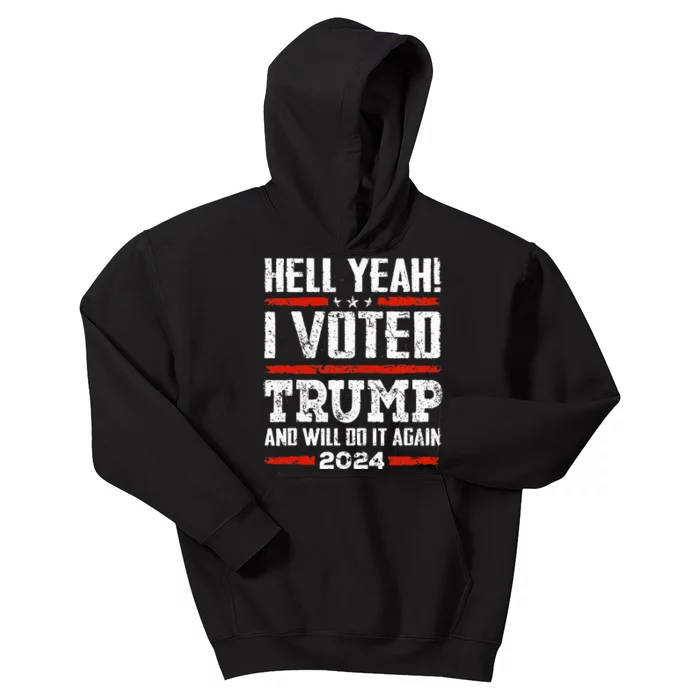 Trump 2024 Yeah! I Voted Trump And Will Do It Again Kids Hoodie