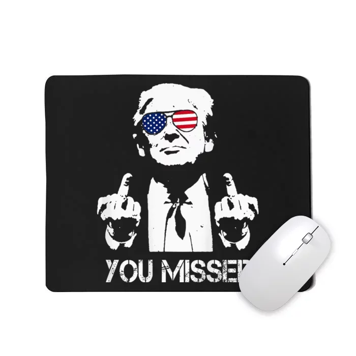 Trump 2024 You Missed Mousepad