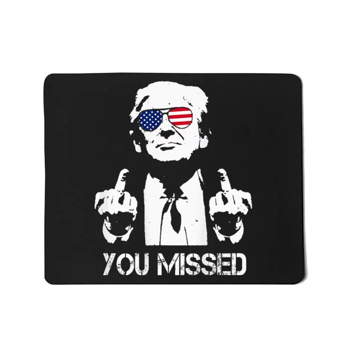 Trump 2024 You Missed Mousepad