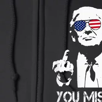 Trump 2024 You Missed Full Zip Hoodie