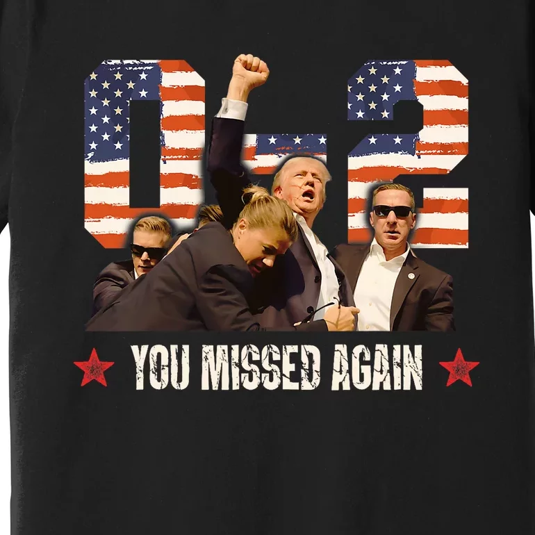 Trump 2024 You Missed Again 2 0 2nd Assassination Attempt Premium T-Shirt