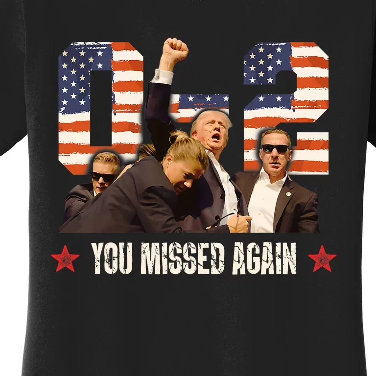 Trump 2024 You Missed Again 2 0 2nd Assassination Attempt Women's T-Shirt