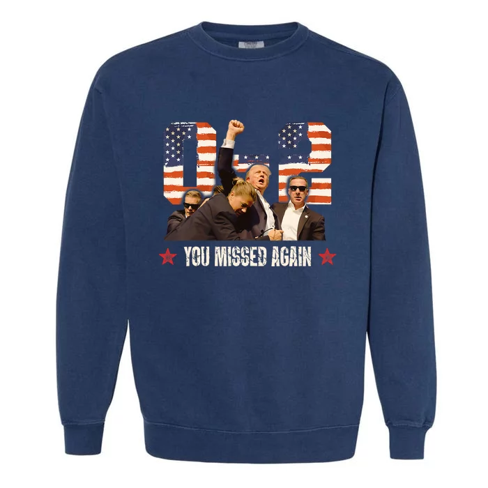 Trump 2024 You Missed Again 2 0 2nd Assassination Attempt Garment-Dyed Sweatshirt