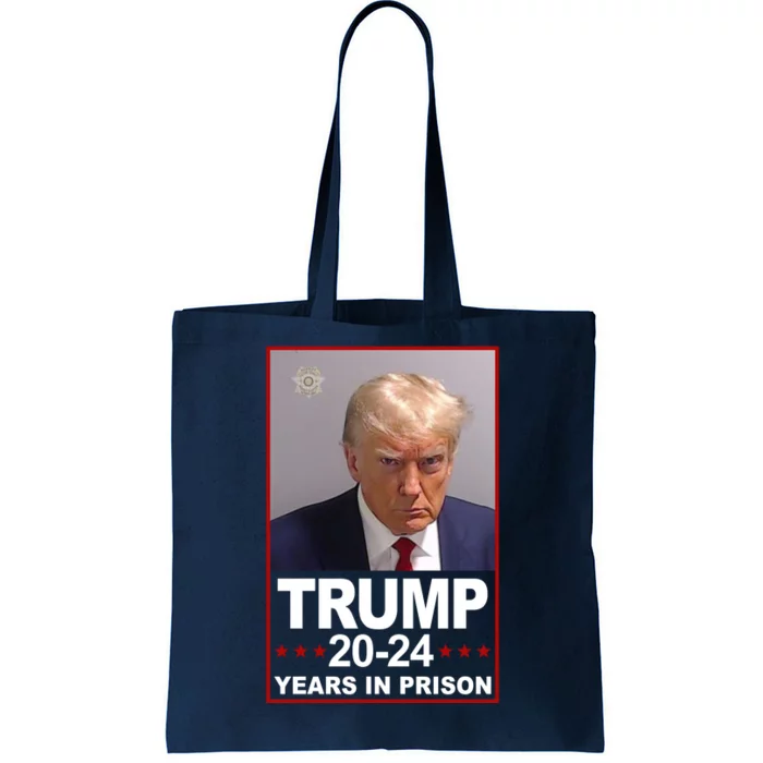 Trump 2024 Years In Prison Mugshot Election Tote Bag