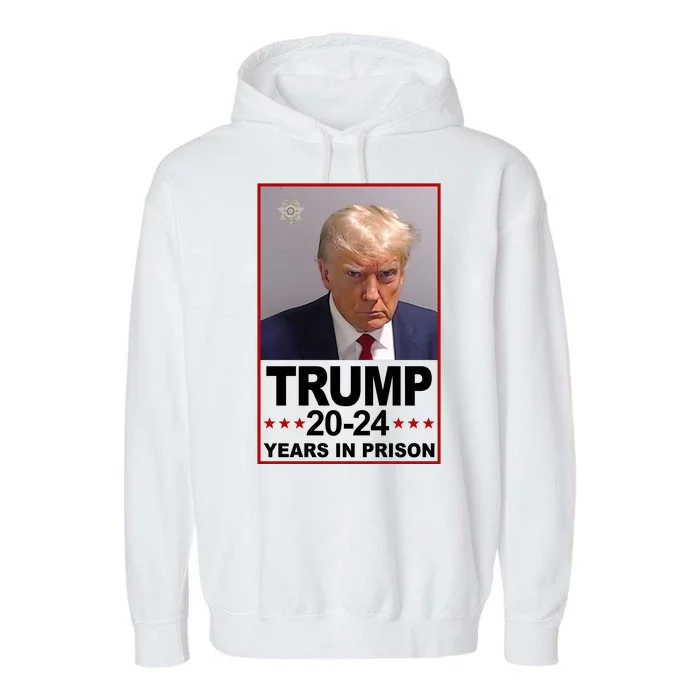 Trump 2024 Years In Prison Mugshot Election Garment-Dyed Fleece Hoodie