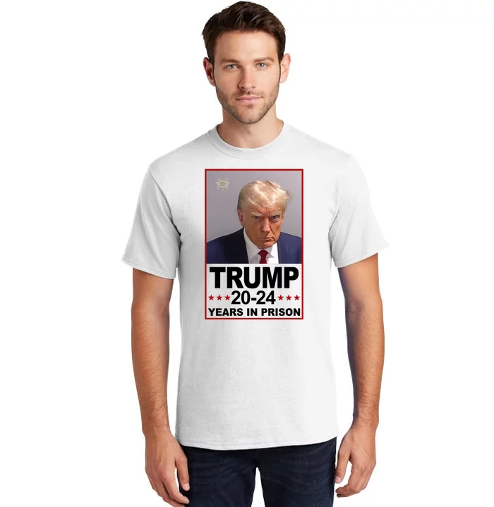 Trump 2024 Years In Prison Mugshot Election Tall T-Shirt