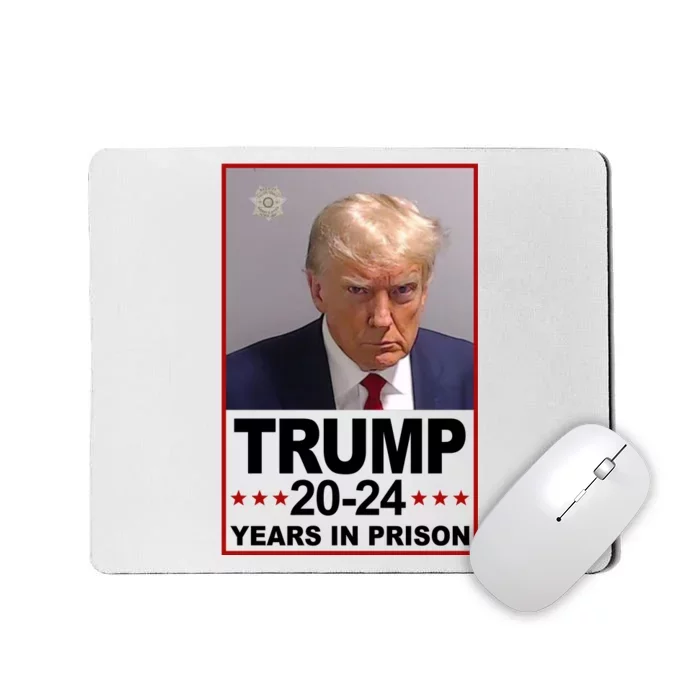 Trump 2024 Years In Prison Mugshot Election Mousepad