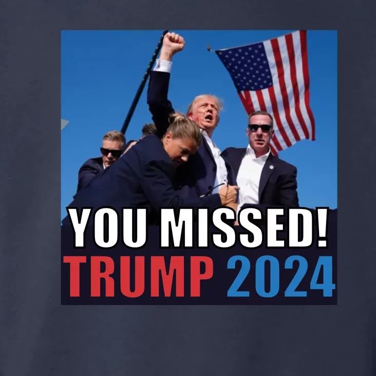 Trump 2024 You Missed! Shot Pennsylvania Rally Toddler Hoodie