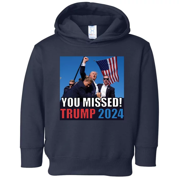 Trump 2024 You Missed! Shot Pennsylvania Rally Toddler Hoodie