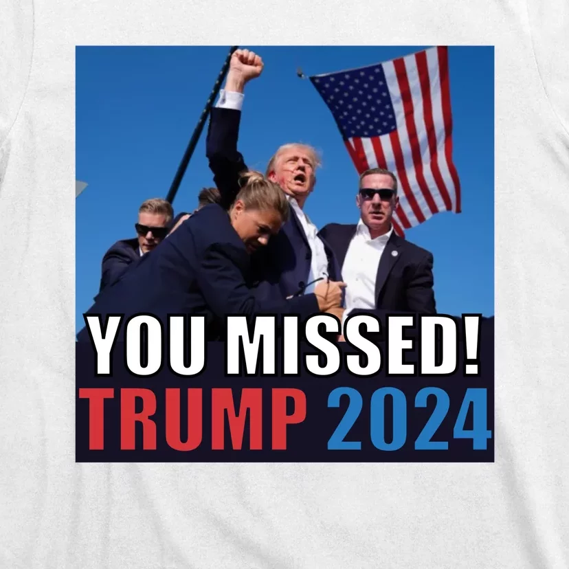 Trump 2024 You Missed! Shot Pennsylvania Rally T-Shirt