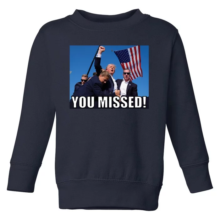 Trump 2024 You Missed Gun Shot At Pennsylvania Rally Toddler Sweatshirt